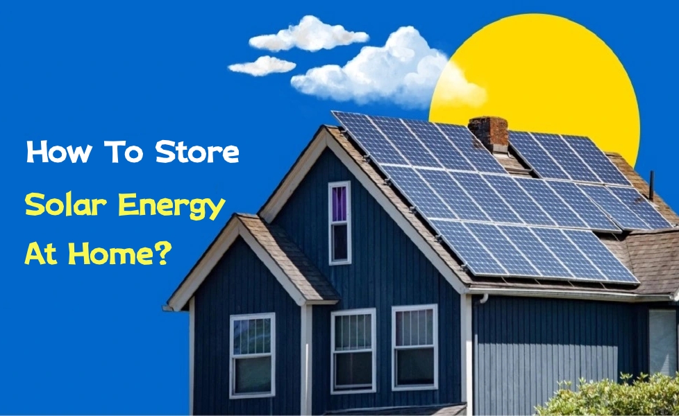 store solar energy at home